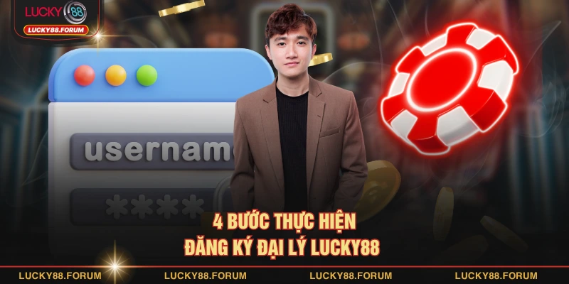 4 bước thực hiện đăng ký đại lý LUCKY88 