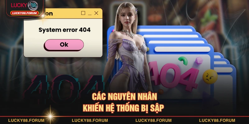 Các nguyên nhân khiến hệ thống bị sập 