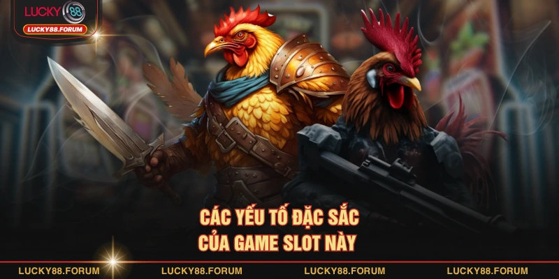 Các yếu tố đặc sắc của game slot này 