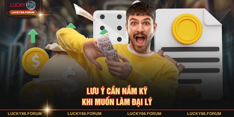 Lưu ý cần nắm kỹ khi muốn làm đại lý 