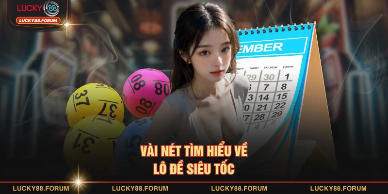 Vài nét tìm hiểu về lô đề siêu tốc